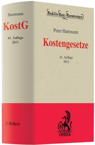 Kostengesetze: Gerichtskostengesetz, Gesetz über Gerichtskosten in Familiensachen, Kostenordnung und Kostenvorschriften des Arbeitsgerichts-, ... Kostenvorschriften und Gebührentabellen