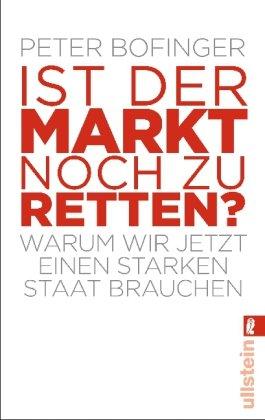 Ist der Markt noch zu retten?: Warum wir jetzt einen starken Staat brauchen