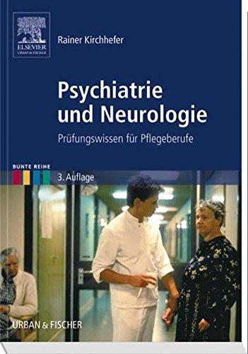 Psychiatrie und Neurologie: Prüfungswissen für Pflegeberufe (Bunte Reihe)