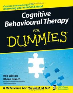 Cognitive Behavioural Therapy for Dummies (For Dummies (Lifestyles Paperback))