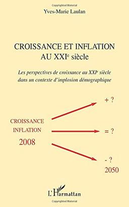 Croissance et inflation au XXIe siècle : les perspectives de croissance au XXIe siècle dans un contexte d'implosion démographique