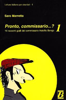 Pronto, commissario... ? 16 racconti gialli del commissario Astolfio Bongo