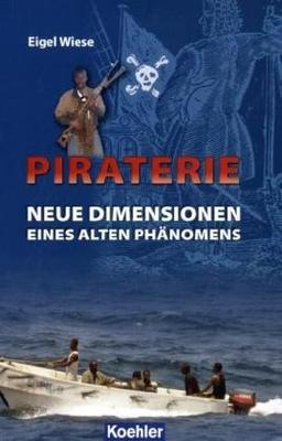 Piraterie - Neue Dimensionen eines alten Phänomens