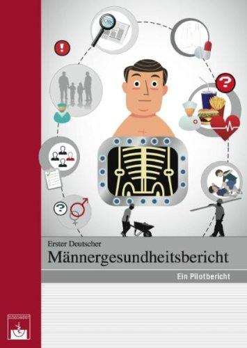 Erster Deutscher Männergesundheitsbericht: Ein Pilotbericht