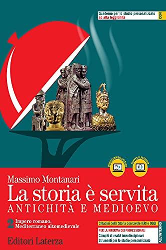 La storia è servita. Antichità e medioevo. Per le Scuole superiori. Con e-book. Con espansione online. Impero romano, Mediterraneo altomedievale (Vol. 2)