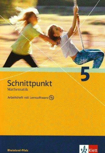 Schnittpunkt Mathematik - Ausgabe für Rheinland-Pfalz. Neubearbeitung: Schnittpunkt 5. Arbeitsheft mit CD-ROM. Rheinland-Pflaz: Mathematik für Realschulen