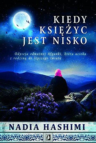 Kiedy księżyc jest nisko: Odyseja odważnej Afganki, która uciekła z rodziną do lepszego życia