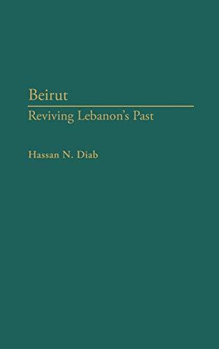 Beirut: Reviving Lebanon's Past