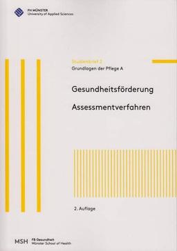 Grundlagen der Pflege A: Gesundheitsförderung. Assessmentverfahren. (Studienbrief)