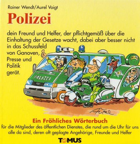 Polizei dein Freund und Helfer...