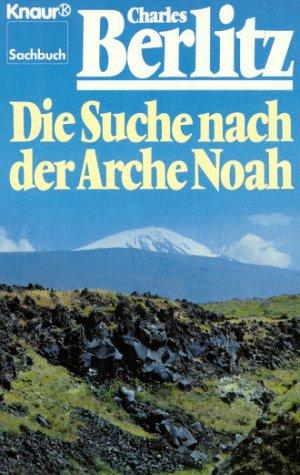 Die Suche nach der Arche Noah. ( Sachbuch).