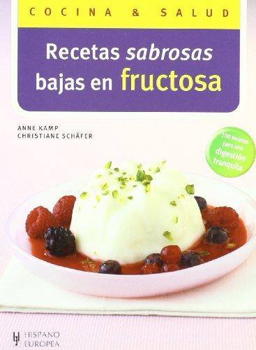 Recetas sabrosas bajas en fructosa (Cocina & salud)