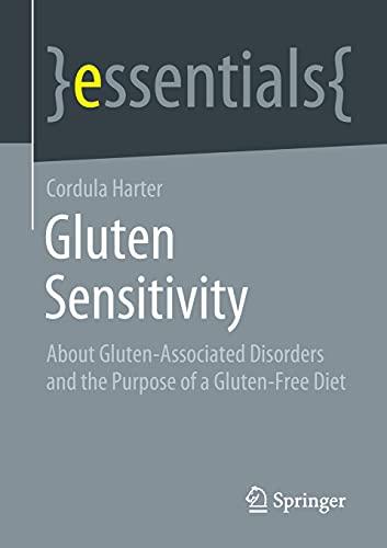 Gluten Sensitivity: About Gluten-Associated Disorders and the Purpose of a Gluten-Free Diet (essentials)