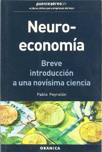 Neuro-economía : breve introducción a una brevísima ciencia (Puente Aereo (granica))