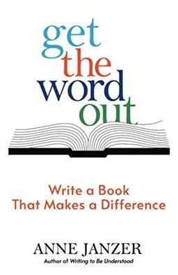 Get the Word Out: Write a Book That Makes a Difference