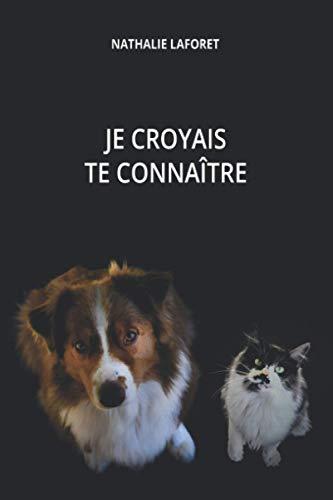 Je croyais te connaître