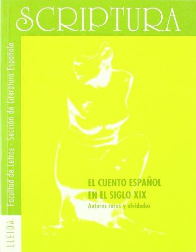 El cuento español en el siglo XIX.: Autores raros y olvidados. (Scriptura, Band 16)