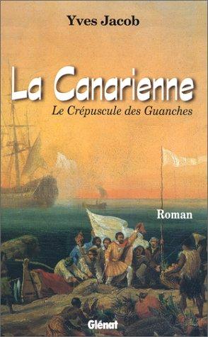 La Canarienne : le crépuscule des Guanches