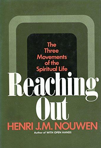 Reaching Out: The Three Movements of the Spiritual Life