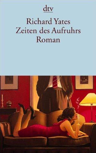 Zeiten des Aufruhrs: Roman