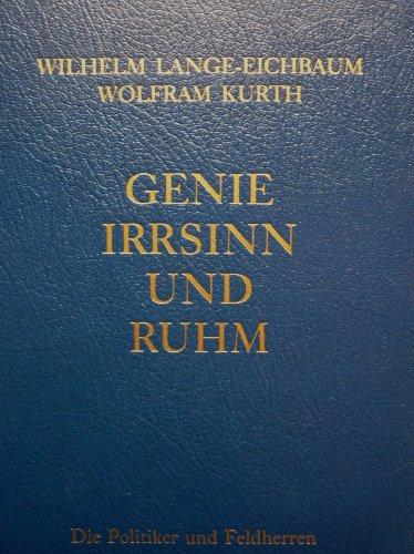 Genie, Irrsinn und Ruhm, in 11 Bdn., Bd.8, Die Politiker und Feldherren