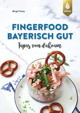 Fingerfood - bayerisch gut: Tapas von dahoam