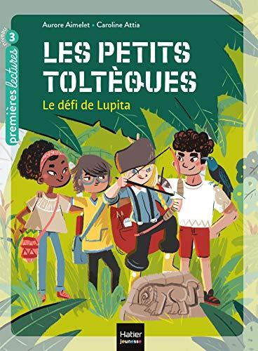 Les petits Toltèques. Vol. 1. Le défi de Lupita