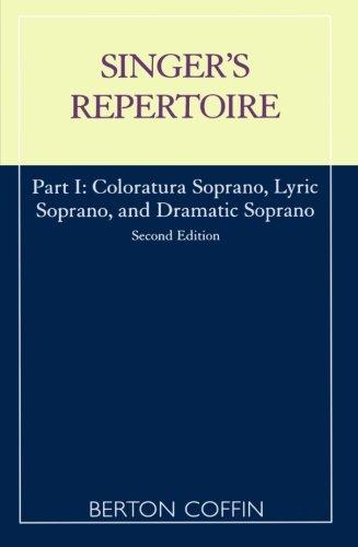 The Singer's Repertoire, Part I: Coloratura Soprano, Lyric Soprano and Dramatic Soprano