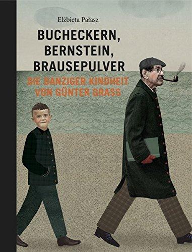 Bucheckern, Bernstein, Brausepulver: Die Kindheit von Günter Grass