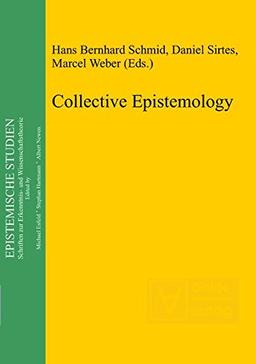 Collective Epistemology (Epistemische Studien / Epistemic Studies, Band 20)