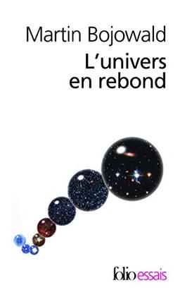 L'univers en rebond : avant le big bang