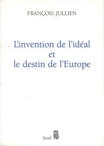 L'invention de l'idéal et le destin de l'Europe