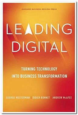 Leading Digital: Turning Technology into Business Transformation