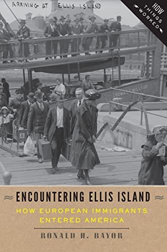 Encountering Ellis Island: How European Immigrants Entered America (How Things Worked)