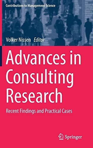 Advances in Consulting Research: Recent Findings and Practical Cases (Contributions to Management Science)