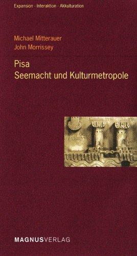 Pisa - Seemacht und Kulturmetropole