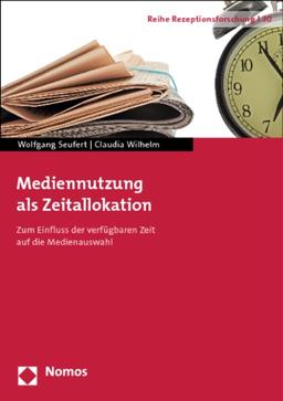 Mediennutzung als Zeitallokation: Zum Einfluss der verfügbaren Zeit auf die Medienauswahl