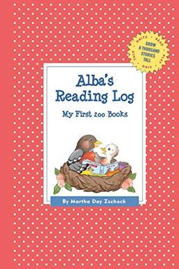 Alba's Reading Log: My First 200 Books (GATST) (Grow a Thousand Stories Tall)