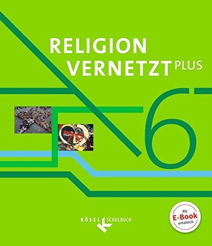 Religion vernetzt Plus: 6. Schuljahr - Schülerbuch