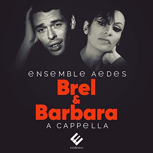 Brel & Barbara-a Cappella