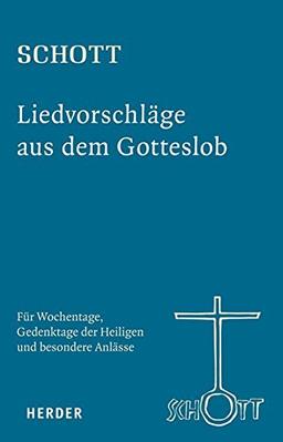 SCHOTT Liedvorschläge aus dem Gotteslob: Für Wochentage, Gedenktage der Heiligen und besondere Anlässe