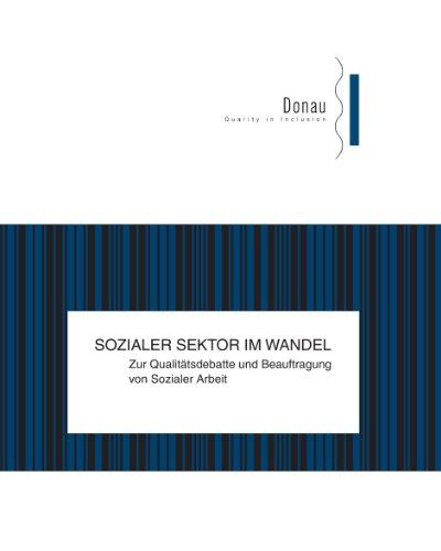 Sozialer Sektor im Wandel: Zur Qualitätsdebatte und Beauftragung  von Sozialer Arbeit