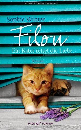 Filou - Ein Kater rettet die Liebe: Roman