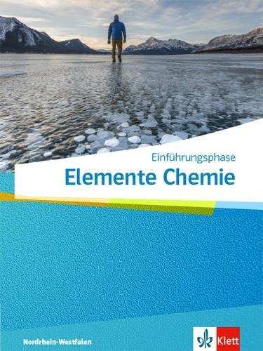 Elemente Chemie Einführungsphase. Ausgabe Nordrhein-Westfalen: Schulbuch Klasse 11 (G9), Klasse 10 (G8)