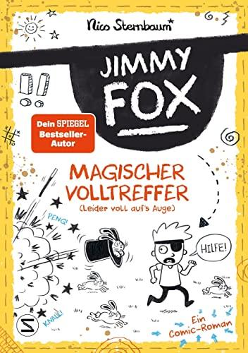 Jimmy Fox. Magischer Volltreffer (leider voll aufs Auge) - Ein Comic-Roman: Die neue Serie vom Schüttel-den-Apfelbaum-Bestsellerautor