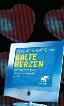 Kalte Herzen: Wie das Fernsehen unseren Charakter formt