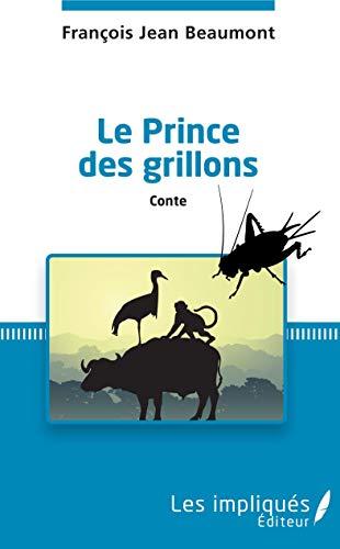 Le prince des grillons : conte