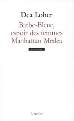 Barbe-Bleue, l'espoir des femmes. Manhattan Medea