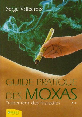 Guide pratique des moxas. Vol. 2. Traitement des maladies