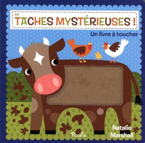 Des taches mystérieuses ! : un livre à toucher